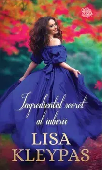 Ingredientul secret al iubirii/Lisa Kleypas