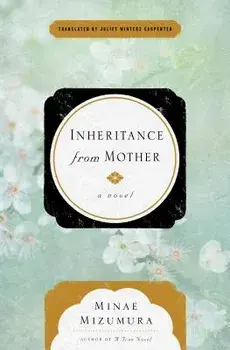 Inheritance from Mother, Paperback/Minae Mizumura