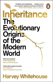 Inheritance. The Evolutionary Origins of the Modern World, Paperback/Harvey Whitehouse