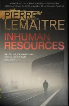 Inhuman Resources, Hardcover/Pierre Lemaitre