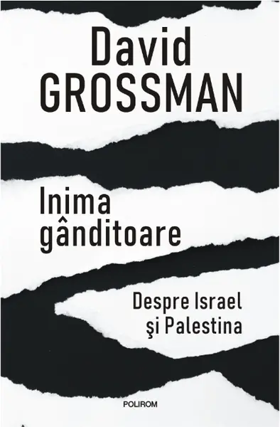 Inima ganditoare. Despre Israel si Palestina