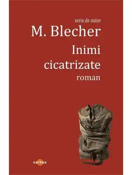 Inimi cicatrizate/M. Blecher