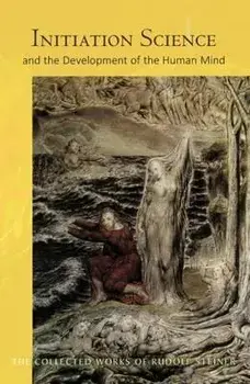 Initiation Science: And the Development of the Human Mind, Paperback/Rudolf Steiner
