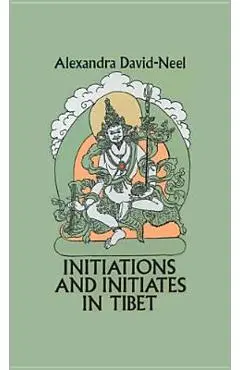 Initiations and Initiates in Tibet - Alexandra David-neel