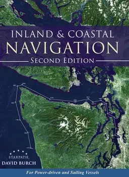 Inland and Coastal Navigation: For Power-driven and Sailing Vessels, 2nd Edition, Hardcover/David Burch