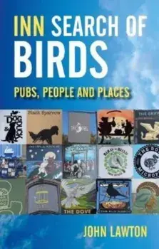 Inn Search of Birds. Pubs, People and Places, Paperback/John Lawton