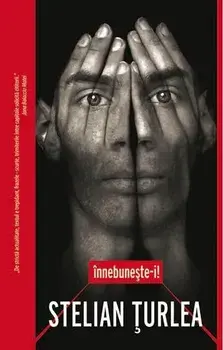 Innebuneste-i!/Stelian Turlea