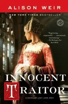 Innocent Traitor: A Novel of Lady Jane Grey, Paperback/Alison Weir