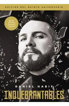 Inquebrantables, Edición del Quinto Aniversario - Daniel Habif