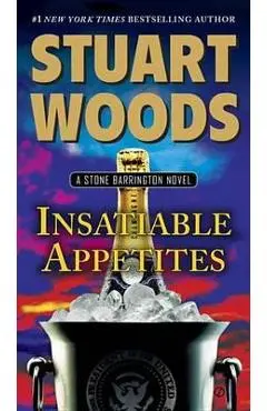 Insatiable Appetites - Stuart Woods