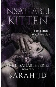 Insatiable Kitten: A Dark Reverse Harem Romance - Sarah Jd