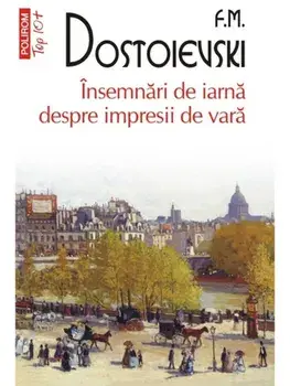 Insemnari de iarna despre impresii de vara (Top 10+)/F.M. Dostoievski