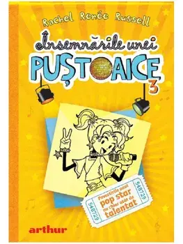 Insemnarile unei pustoaice. Povestirile unui pop star nu chiar atat de talentat. Volumul 3/Rachel Renee Russell