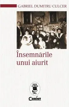 Insemnarile unui aiurit/Gabriel Dumitru Culcer