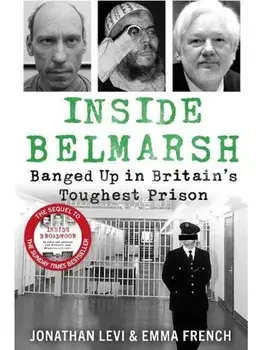 Inside Belmarsh. Banged Up in Britain's Toughest Prison, Paperback/Jonathan Levi and Emma French