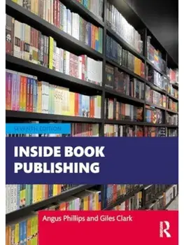 Inside Book Publishing. 7 ed, Paperback/Giles Clark