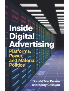 Inside Digital Advertising. Platforms, Power, and Material Politics, Hardback/***