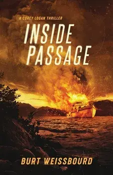 Inside Passage: A Corey Logan Thriller, Paperback/Burt Weissbourd