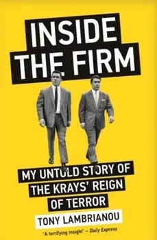 Inside the Firm - The Untold Story of The Krays' Reign of Terror, Paperback/Tony Lambrianou