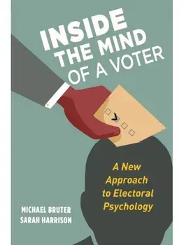 Inside the Mind of a Voter. A New Approach to Electoral Psychology, Paperback/Sarah Harrison