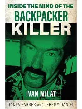 Inside the Mind of the Backpacker Killer. Ivan Milat, Paperback/Jeremy Daniel