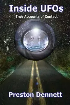 Inside UFOs: True Accounts of Contact with Extraterrestrials, Paperback/Preston Dennett