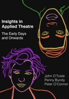 Insights in Applied Theatre. The Early Days and Onwards, New ed, Paperback/***