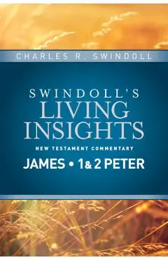 Insights on James, 1 & 2 Peter - Charles R. Swindoll