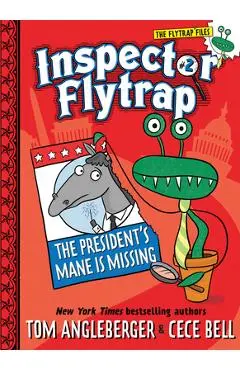 Inspector Flytrap in the President's Mane Is Missing (Inspector Flytrap #2) - Tom Angleberger