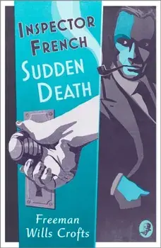 Inspector French: Sudden Death, Paperback/Freeman Wills Crofts