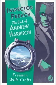 Inspector French: The End of Andrew Harrison, Paperback/Freeman Wills Crofts