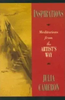 Inspirations: Meditations from the Artist's Way, Paperback/Julia Cameron