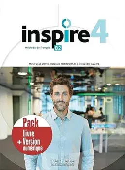 Inspire 4 - Pack Livre de l'eleve + version numerique. B2, Paperback/HACHETTE FRANCAIS LANGUE ETRANGERE