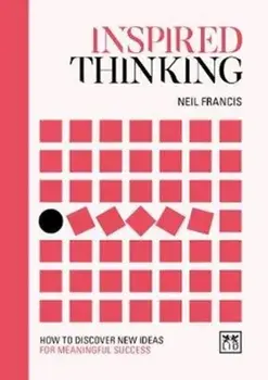 Inspired Thinking. How to discover new ideas for meaningful success, Hardback/***