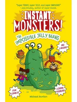 Instant Monsters! The Impossible Jelly Beans, Paperback/Michael Buxton