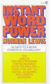 Instant Word Power: The Unique, Proven Program for Increasing Your Vocabulary--Your Vital Key to Social, Academic, and Career Success, Paperback/Norman Lewis