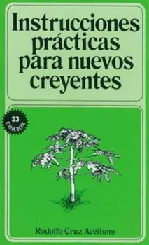 Instrucciones Practicas Para Nuevos Creyentes, Paperback/Rodolfo Aceituno