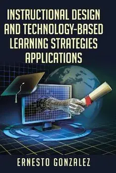 Instructional Design and Technology-Based Learning Strategies Applications, Paperback/Ernesto Gonzales