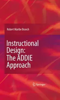 Instructional Design: The ADDIE Approach, Hardback/Robert Maribe Branch