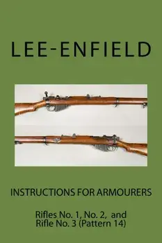 Instructions for Armourers: Rifles No. 1, No.2 and No. 3 (Pattern 14), Paperback/Frederic Faust