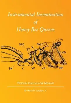 Instrumental Insemination of Honey Bee Queens, Paperback/Harry H. Laidlaw