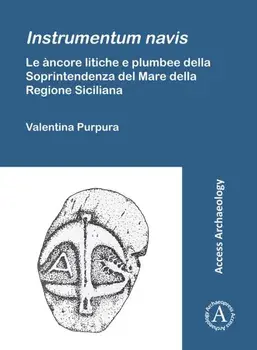Instrumentum navis. Le ancore litiche e plumbee della Soprintendenza del Mare della Regione Siciliana, Paperback/***