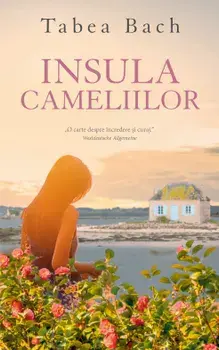 Insula cameliilor/Tabea Bach