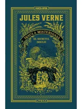 Insula misterioasa. Secretul insulei. Volumul 3/Jules Verne