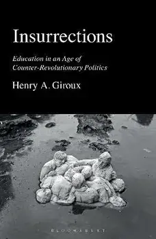 Insurrections. Education in an Age of Counter-Revolutionary Politics, Paperback/***