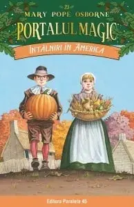 Intalniri in America. Portalul magic Nr. 23/Mary Pope Osborne
