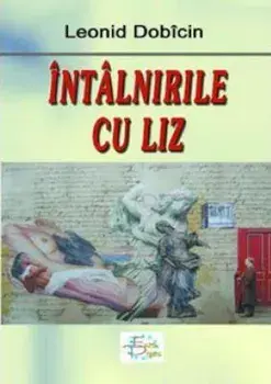 Intalnirile cu Liz/Leonid Dobicin