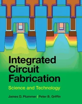 Integrated Circuit Fabrication. Science and Technology, Hardback/***