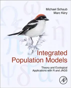 Integrated Population Models. Theory and Ecological Applications with R and JAGS, Hardback/***