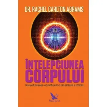 Intelepciunea corpului/Abrams Carlton Rachel